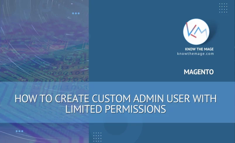 Magento How to create Custom Admin User with limited permissions