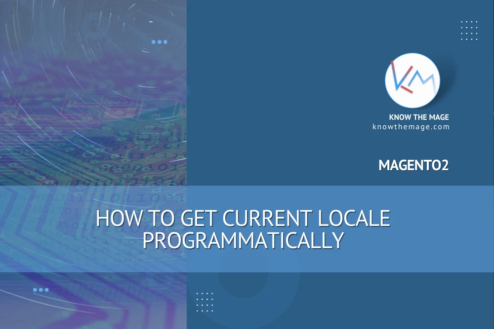 Magento2 – How to get Current locale Programmatically 0 (0)