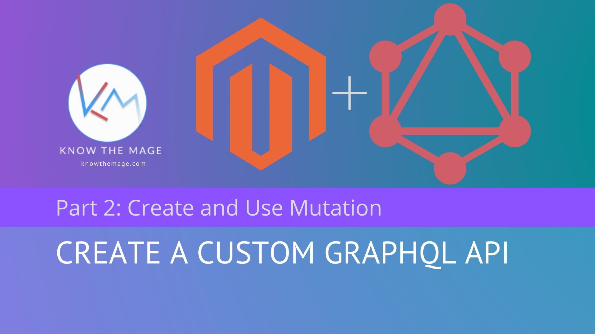 Create a Custom GraphQl in Magento 2 – Part 2: How to create and use mutation 0 (0)