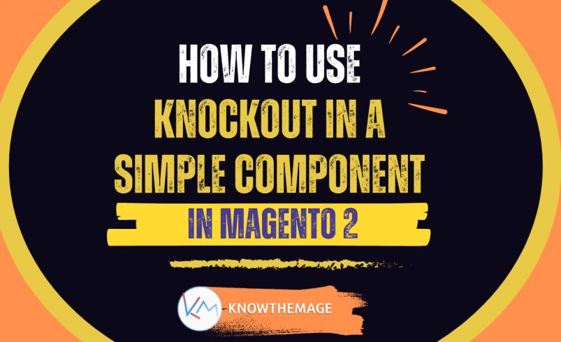 How to use knockout in a simple component in Magento 2